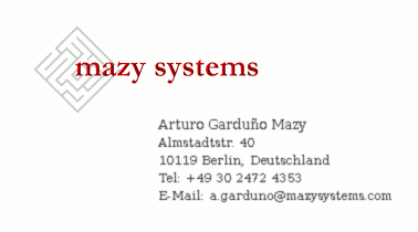 Mazy Systems, Arturo Garduño Mazy, +49 30 2472 4353